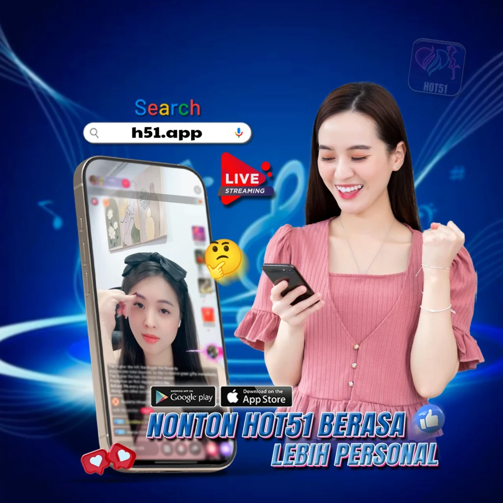 Hot51app.top: Indonesian Girls Live Streaming on Hot51 Stay Cheerful