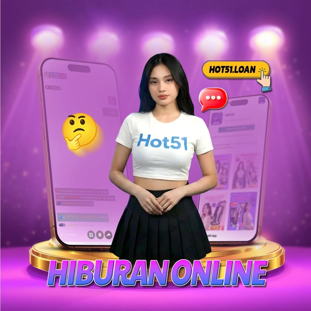 Hot51 Live Streaming App: Panduan Lengkap Platform Hiburan Interaktif di Indonesia
